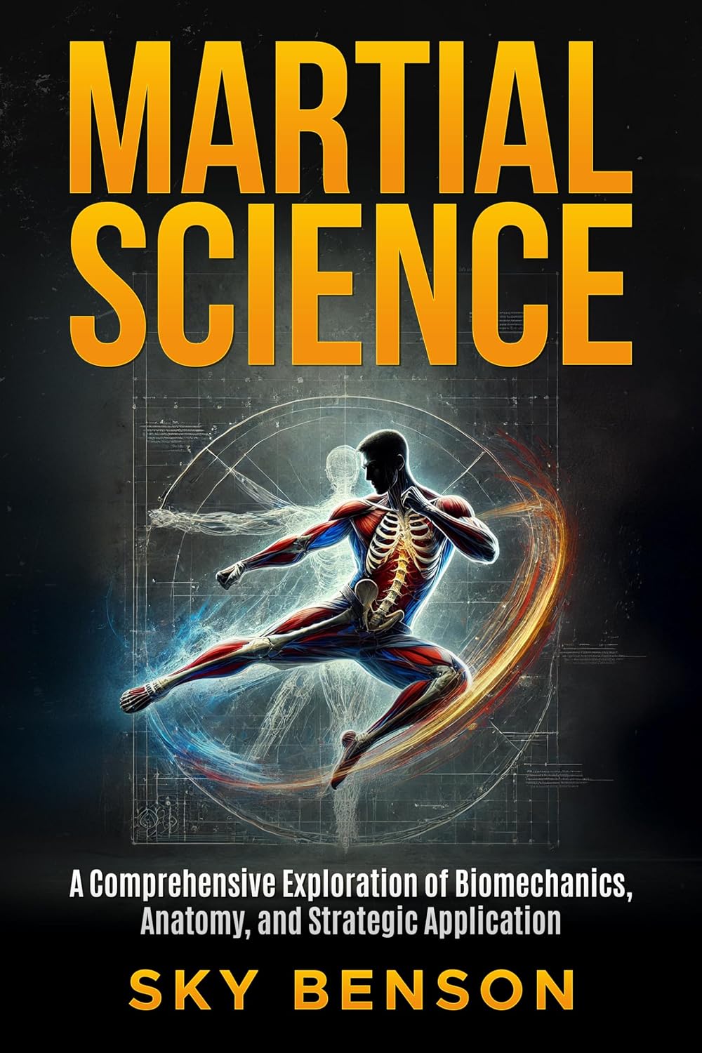Martial Science: A Comprehensive Exploration of Biomechanics Anatomy and Strategic Application (English Edition) baixar livro de graça