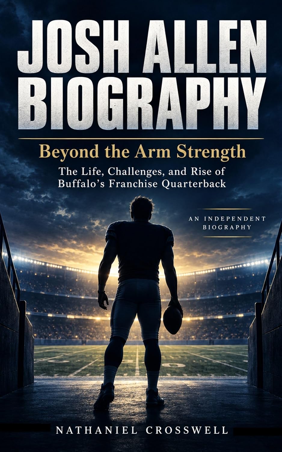 JOSH ALLEN BIOGRAPHY: Beyond the Arm Strength—The Life, Challenges, and Rise of Buffalo’s Franchise Quarterback (English Edition) baixar livro de graça