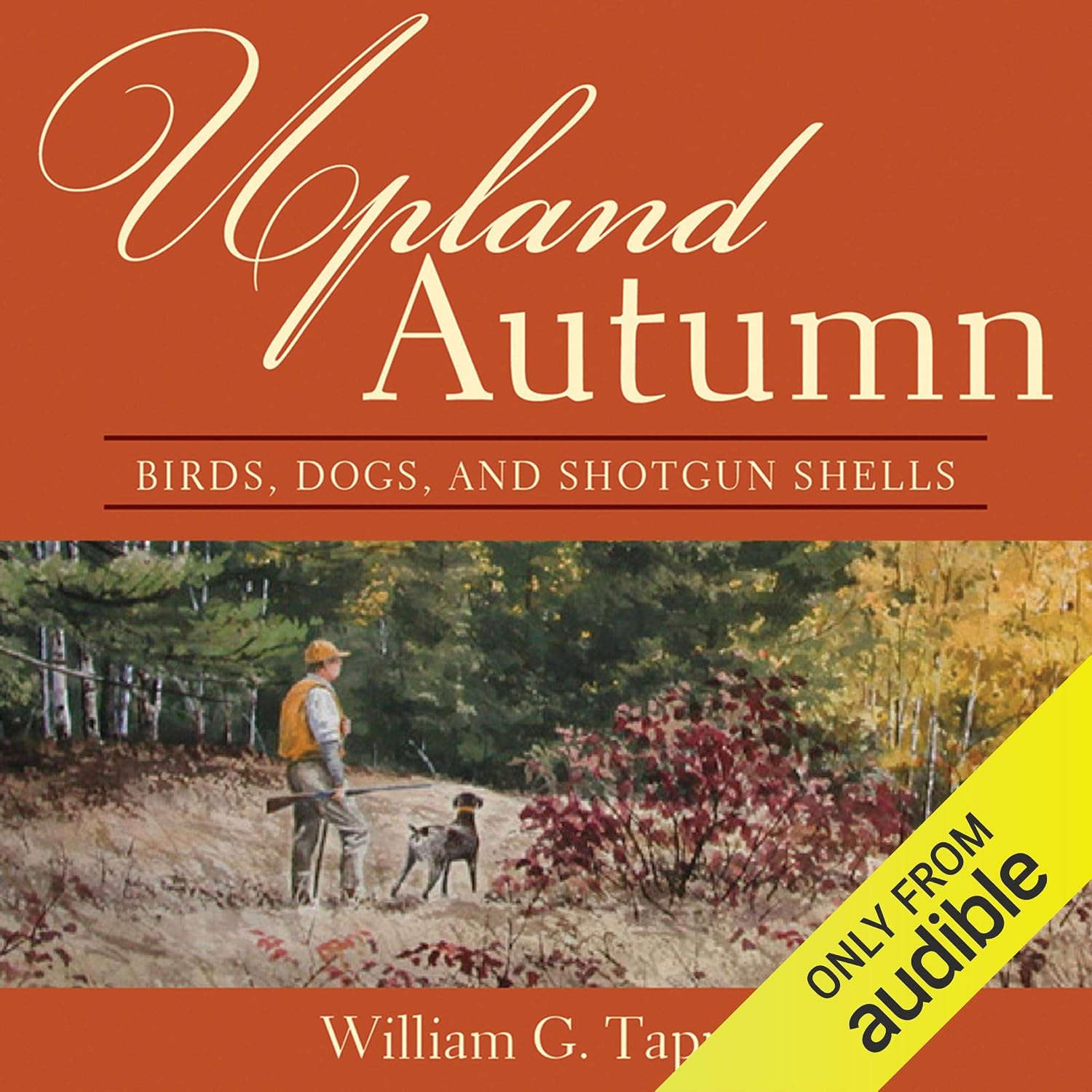 Upland Autumn: Birds, Dogs, and Shotgun Shells baixar o livro de graça