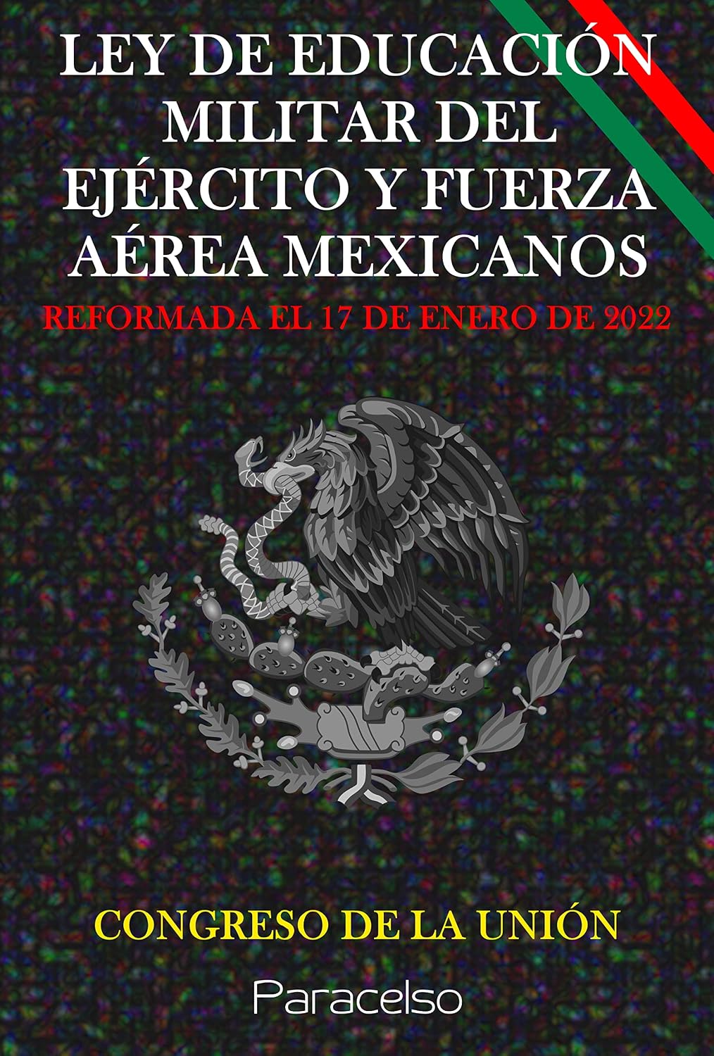 LEY DE EDUCACIÓN MILITAR DEL EJÉRCITO Y FUERZA AÉREA MEXICANOS (Spanish Edition) baixar o livro de graça