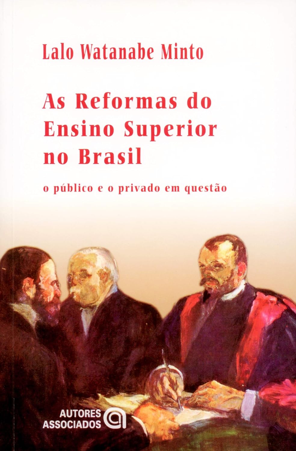 As Reformas do Ensino Superior no Brasil: o Público e o Privado em Questão baixar o livro de graça
