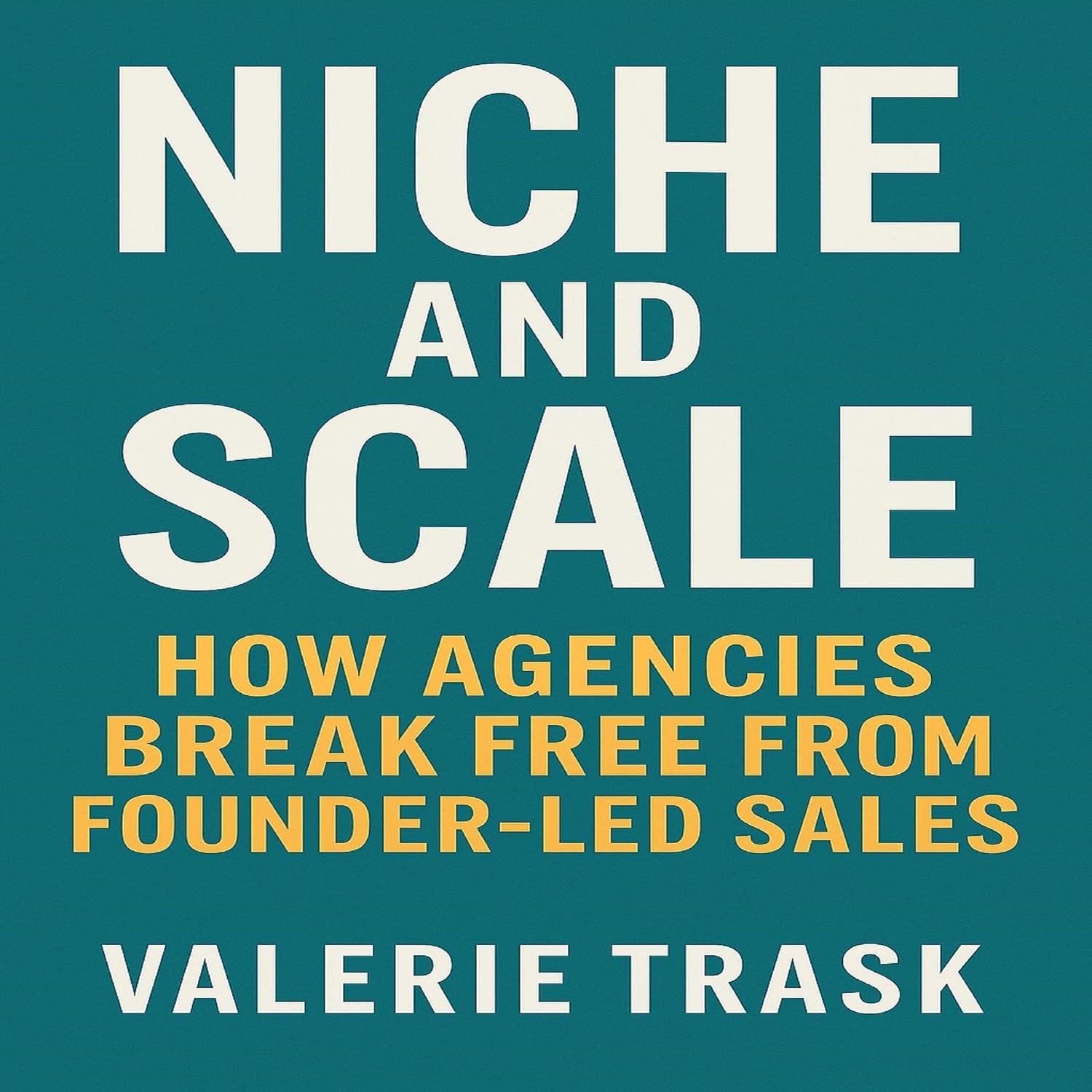 ler totalmente Niche and Scale: How Agencies Break Free from Founder-Led Sales