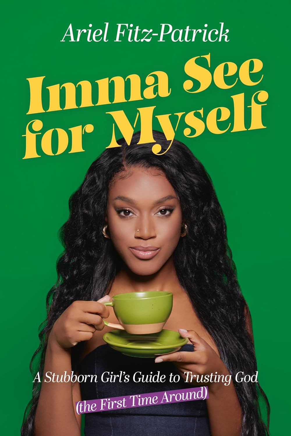 ler totalmente Imma See for Myself: A Stubborn Girl's Guide to Trusting God (the First Time Around) (English Edition)