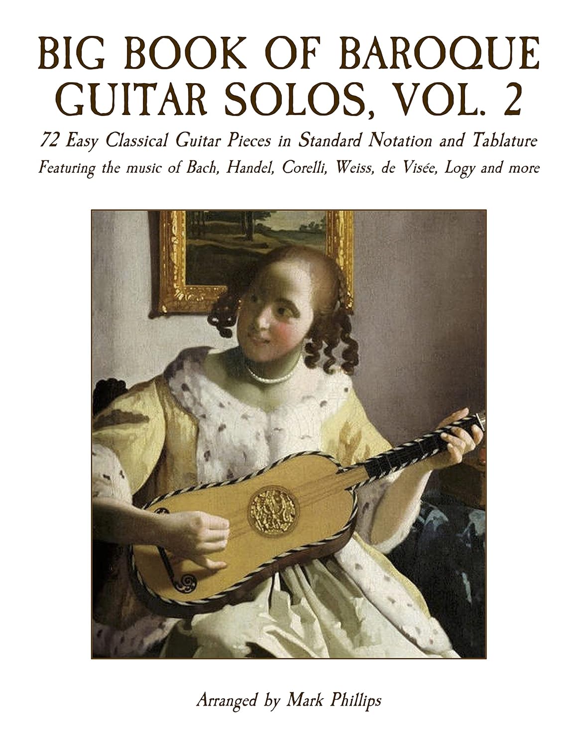 ler totalmente Big Book of Baroque Guitar Solos, Vol. 2: 72 Easy Classical Guitar Pieces in Standard Notation and Tablature, Featuring the music of Bach, Handel, Corelli,... for Solo Guitar) (English Edition)