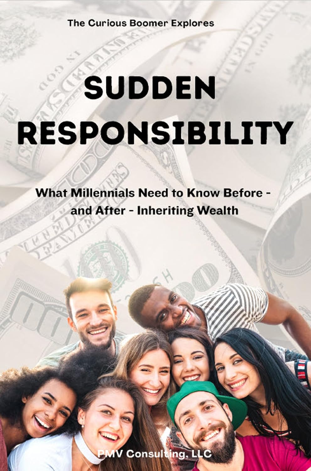 Sudden Responsibility: What Millennials Need to Know Before - and After - Inheriting Wealth (English Edition) baixar livro de graça