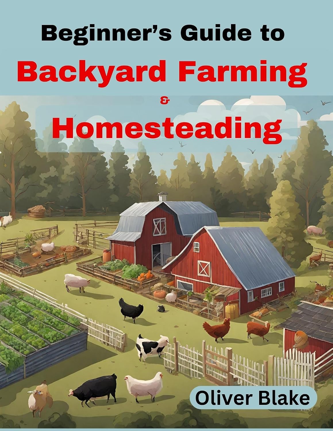 Beginner's Guide to Backyard Farming and Homesteading: Livestock, Chickens, Crops, and Contentment, Small-Scale Sustainability (English Edition) baixar livro de graça