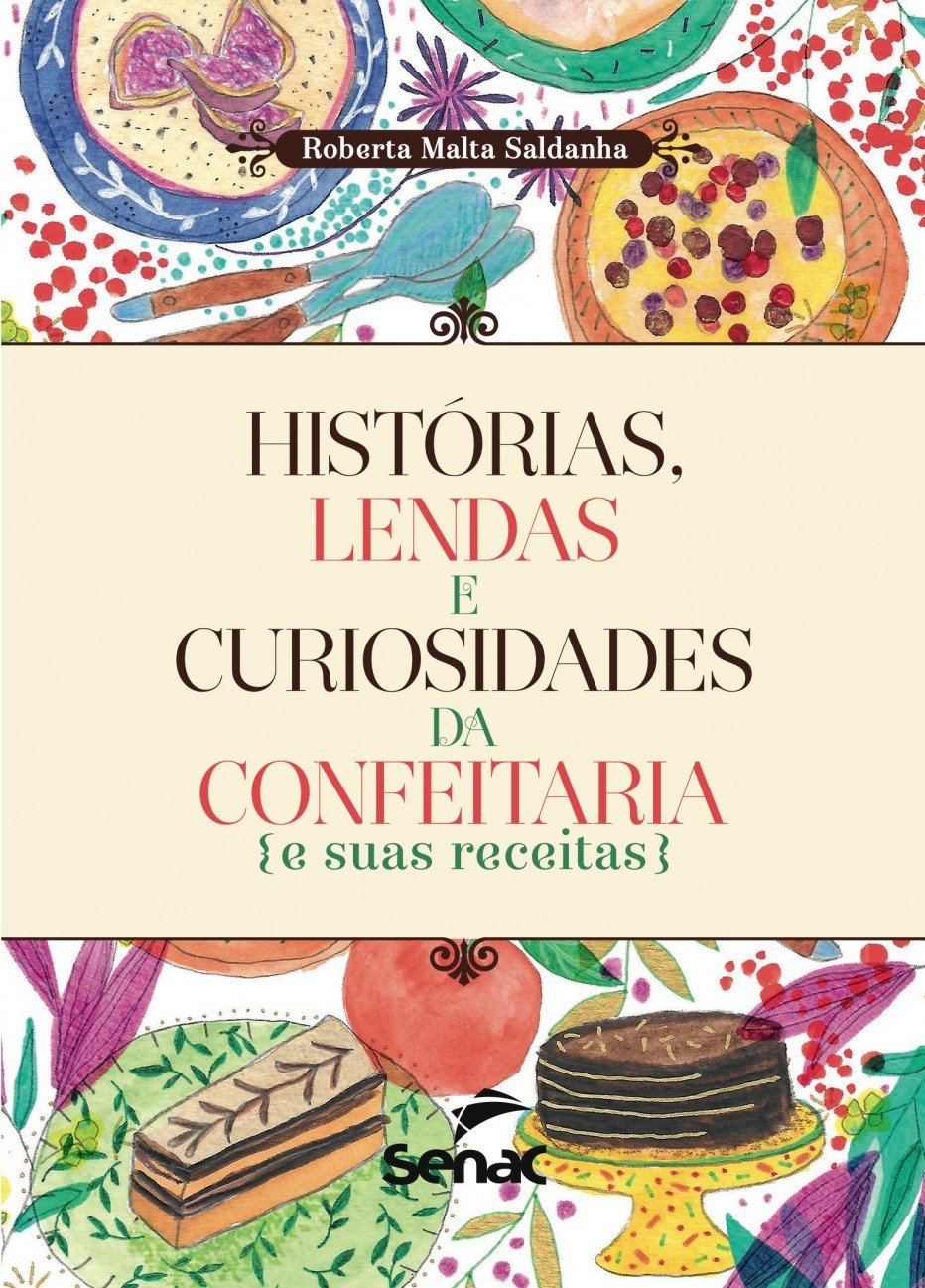 Histórias, lendas e curiosidades da confeitaria e suas receitas baixar o livro de graça