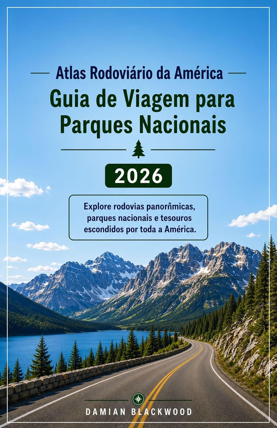 Atlas Rodoviário da América Guia de Viagem para Parques Nacionais 2026: Explore rodovias panorâmicas, parques nacionais e tesouros escondidos por toda a América.