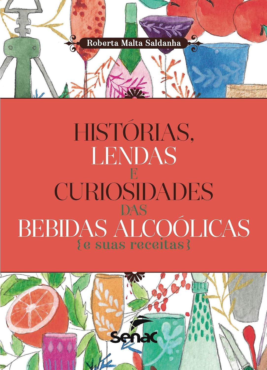 ler totalmente Histórias, lendas e curiosidades das bebidas e suas receitas