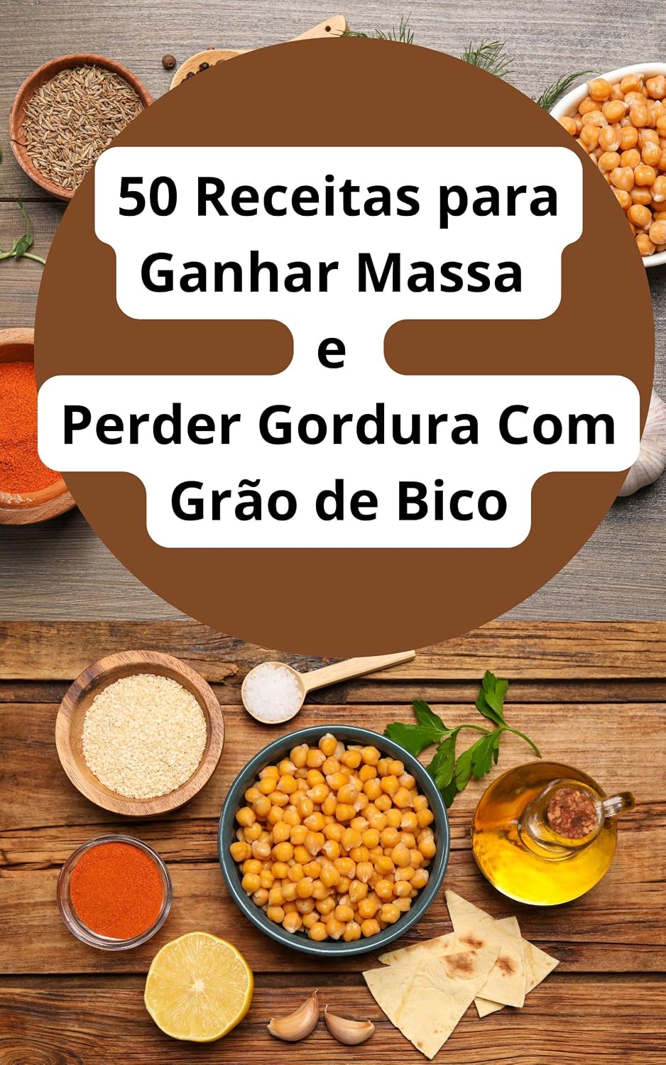 capítulo por capítulo baixar 50 Receitas para Ganhar Massa e Perder Gordura Com Grão de Bico: As Melhores Receitas para Ganhar Massa e perder Peso