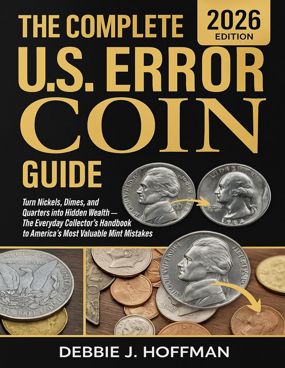 ler totalmente The Complete U.S. Error Coin Guide (2026 Edition): Turn Nickels, Dimes, and Quarters into Hidden Wealth — The Everyday Collector’s Handbook to America’s Most Valuable Mint Mistakes (English Edition)