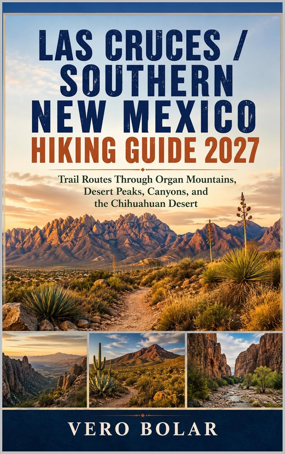 capítulo por capítulo baixar LAS CRUCES/SOUTHERN NEW MEXICO HIKING GUIDE 2027: Trail Routes Through Organ Mountains, Desert Peaks, Canyons, and the Chihuahuan Desert (English Edition)