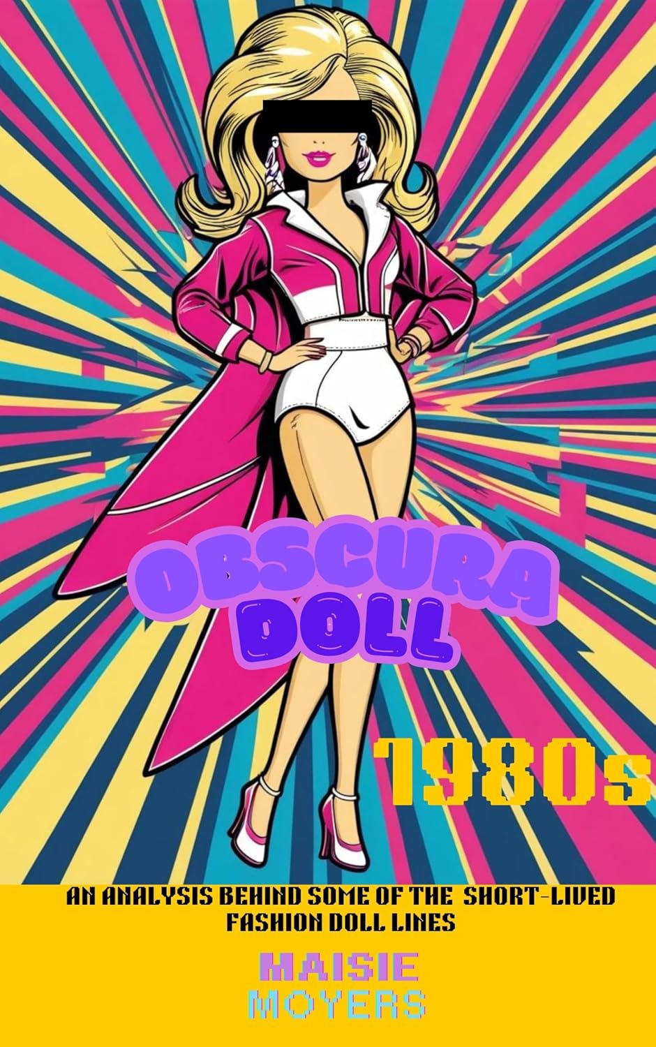 ler totalmente Obscura Doll 1980s: An Analysis Behind Some of the Short-Lived Fashion Doll Lines (English Edition)