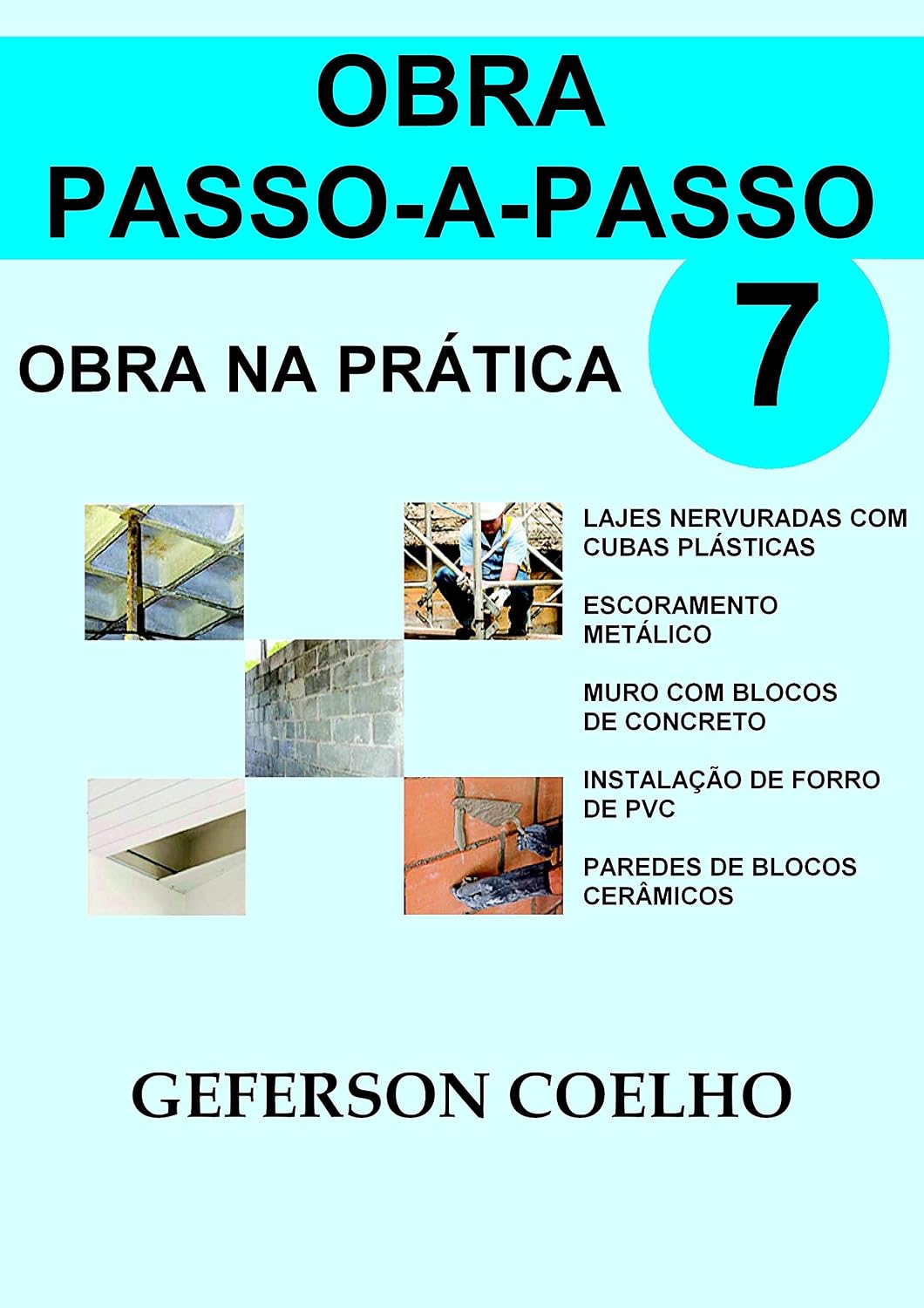 Obra Passo a Passo - Volume 7: Obra na Prática