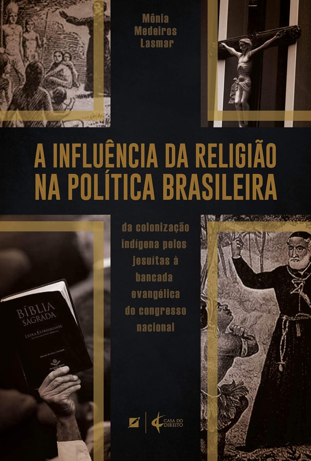 capítulo por capítulo baixar A Influência da Religião na Política Brasileira: da Colonização Indígena Pelos Jesuítas à Bancada Evangélica do Congresso Nacional
