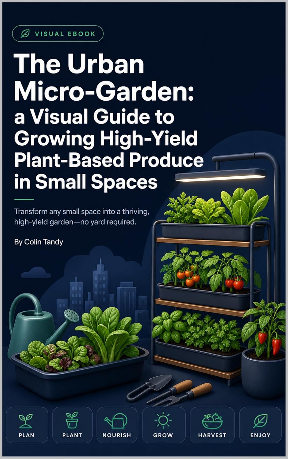 The Urban Micro-Garden: A Visual Guide to Growing High-Yield Plant-Based Produce in Small Spaces (English Edition) baixar livro de graça