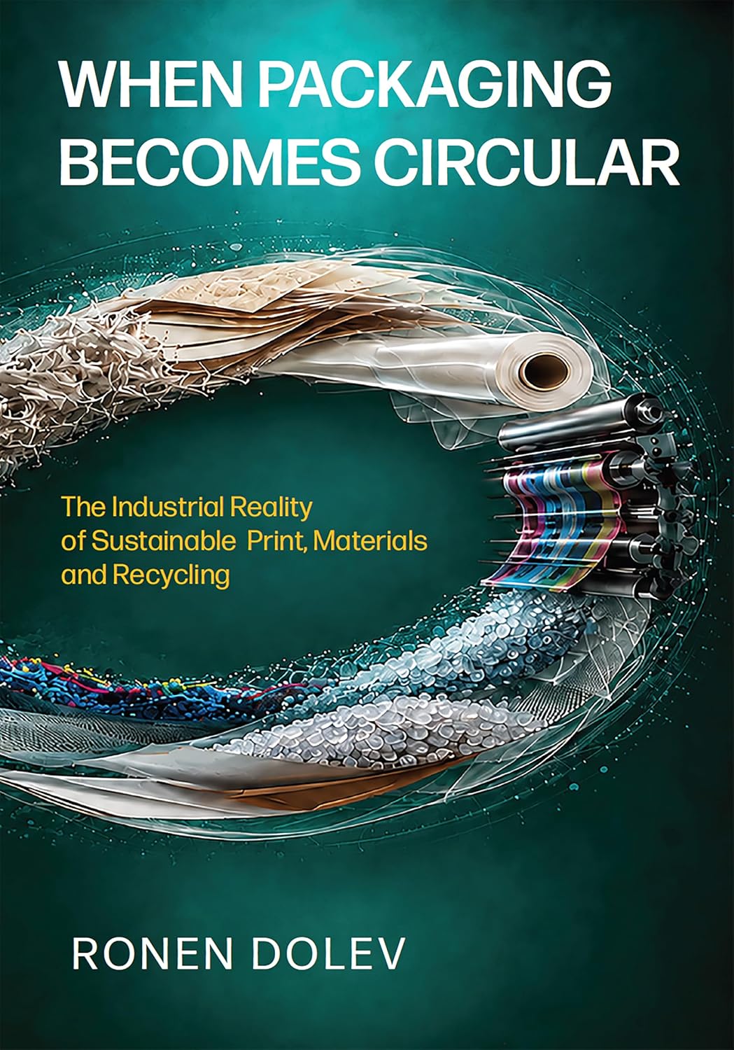 ler totalmente When Packaging Becomes Circular: The Industrial Reality of Sustainable Print, Materials and Recycling (Meridian) (English Edition)