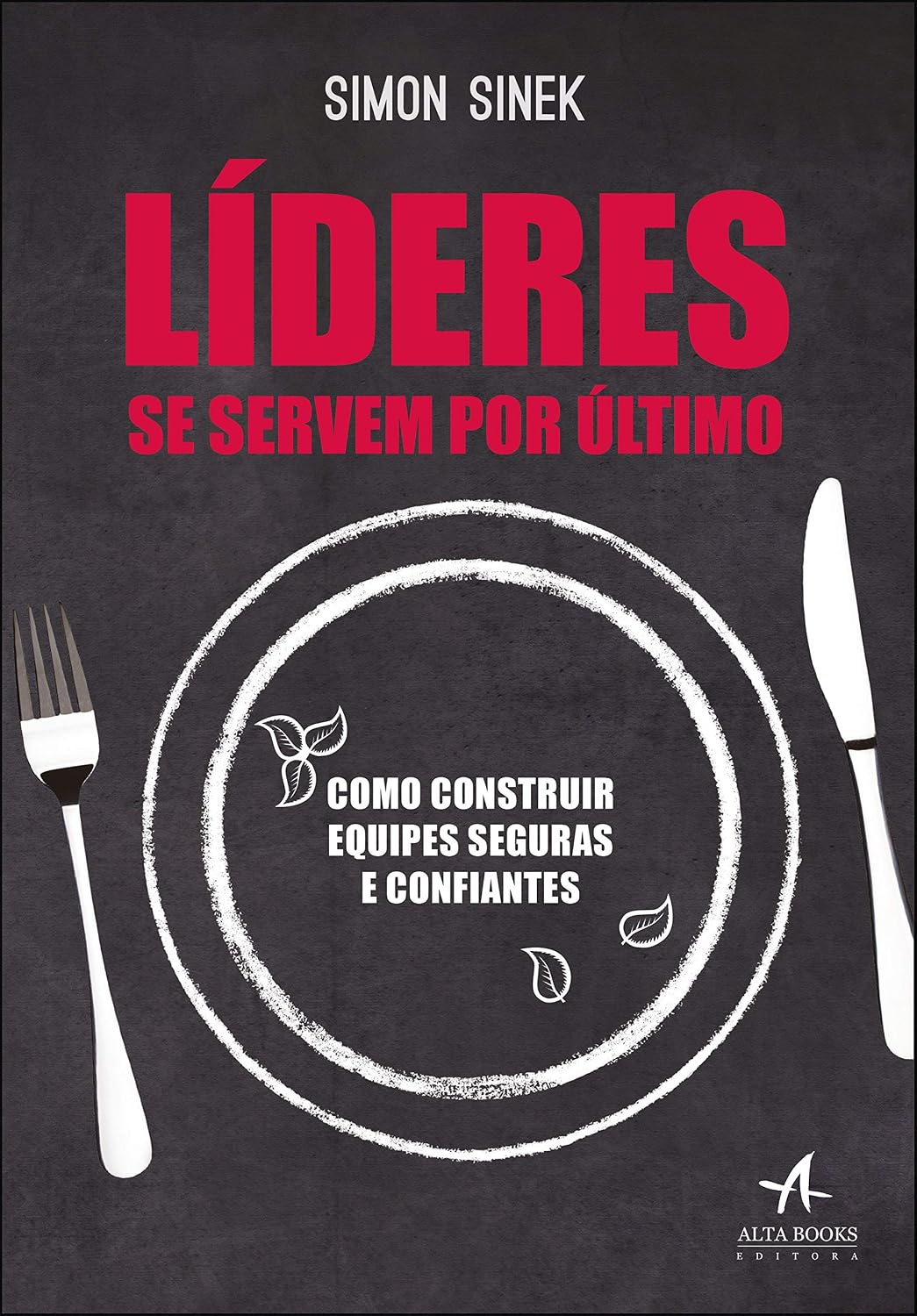 ler totalmente Líderes se servem por último: como construir equipes seguras e confiantes