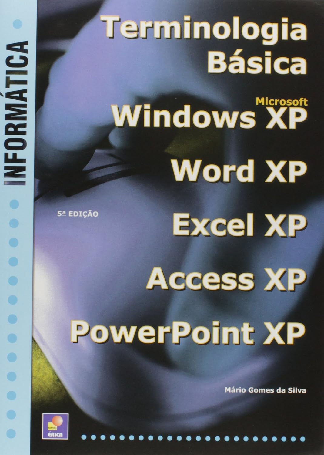 ler totalmente Informática. Terminologia Básica - Windows Xp, Word Xp, Excel Xp e Power Point Xp