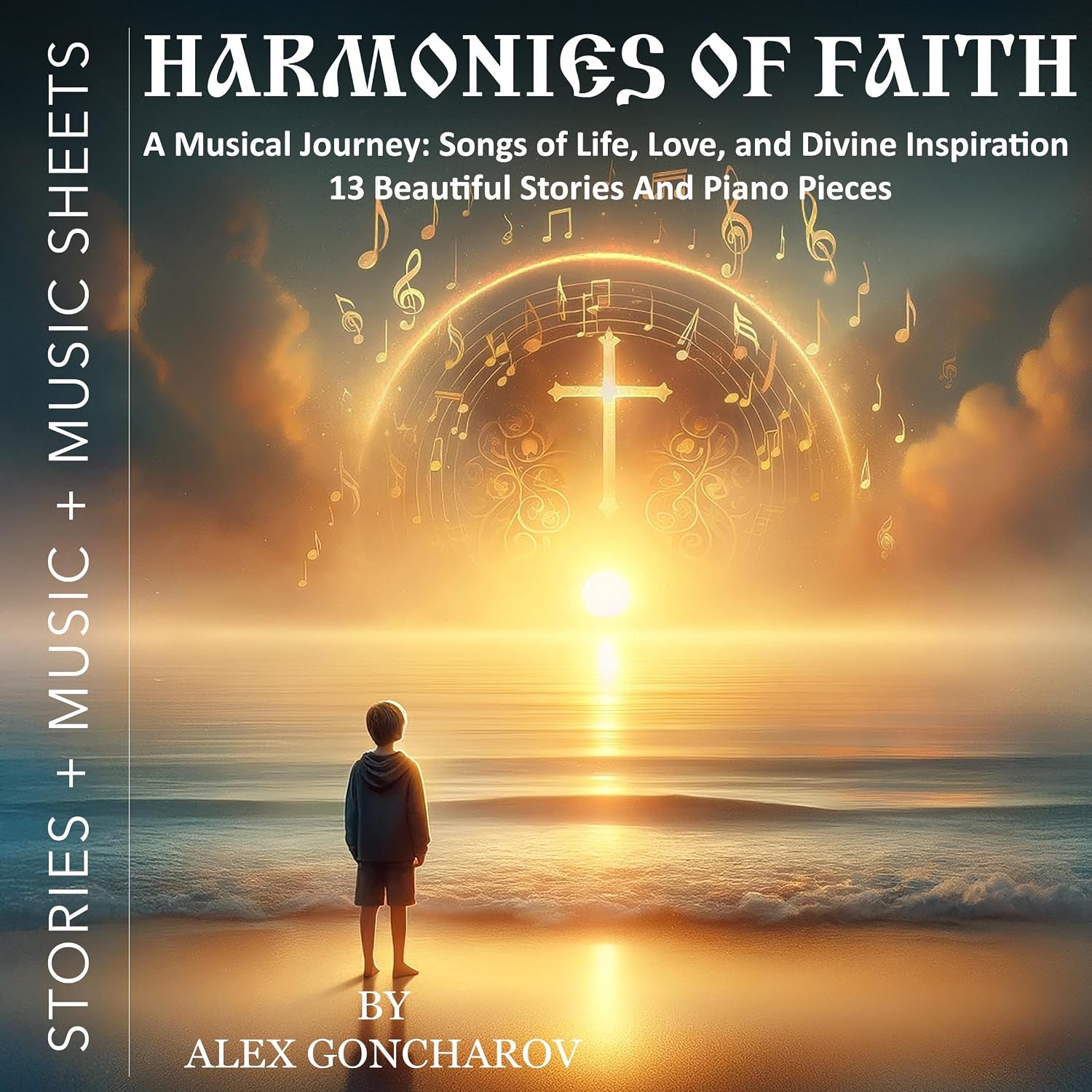 ler totalmente Harmonies Of Faith: A Musical Journey: Songs of Life, Love, and Divine Inspiration. 13 Beautiful Piano Pieces