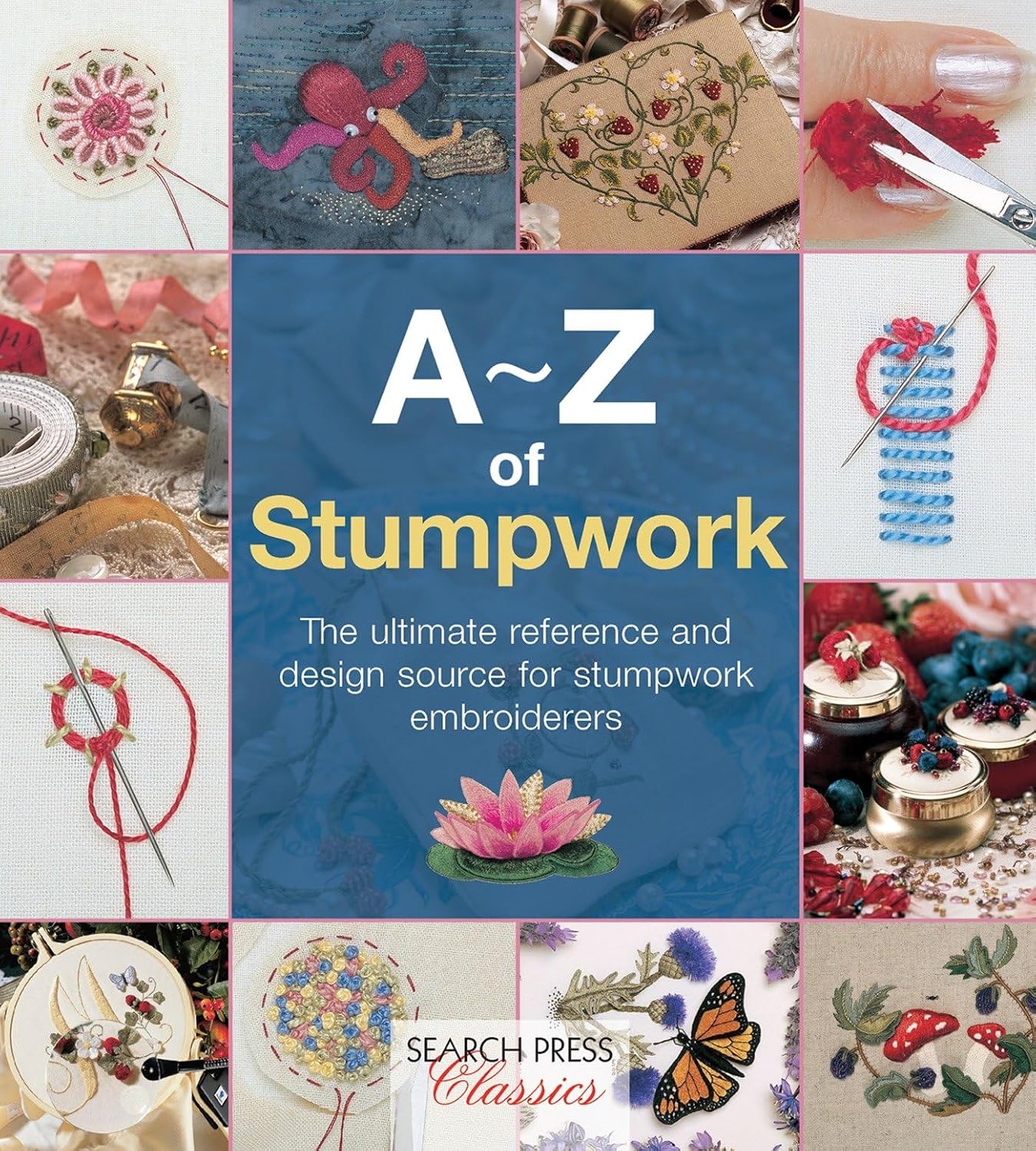 capítulo por capítulo baixar A-Z of Stumpwork: The Ultimate Reference and Design Source for Stumpwork Embroiderers (A-Z of Needlecraft)