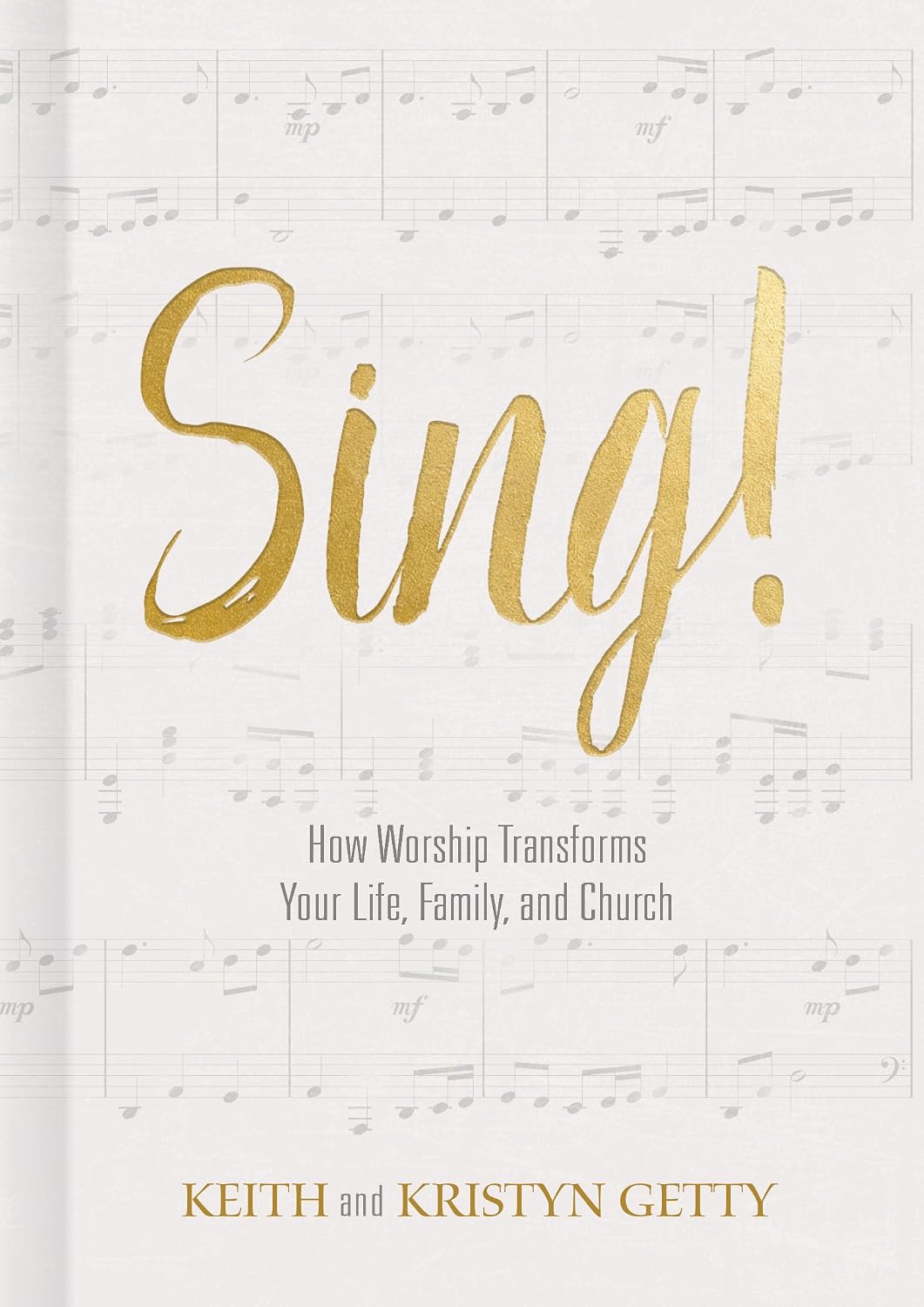 Sing!: How Worship Transforms Your Life, Family, and Church baixar livro de graça
