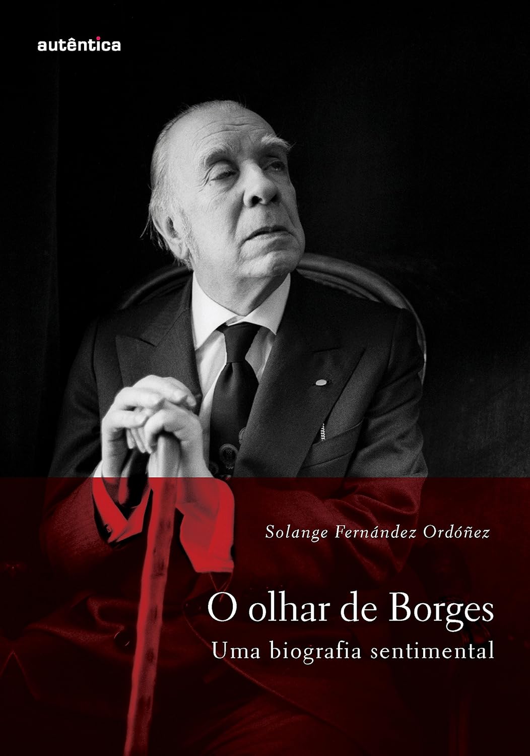 O olhar de Borges – Uma biografia sentimental