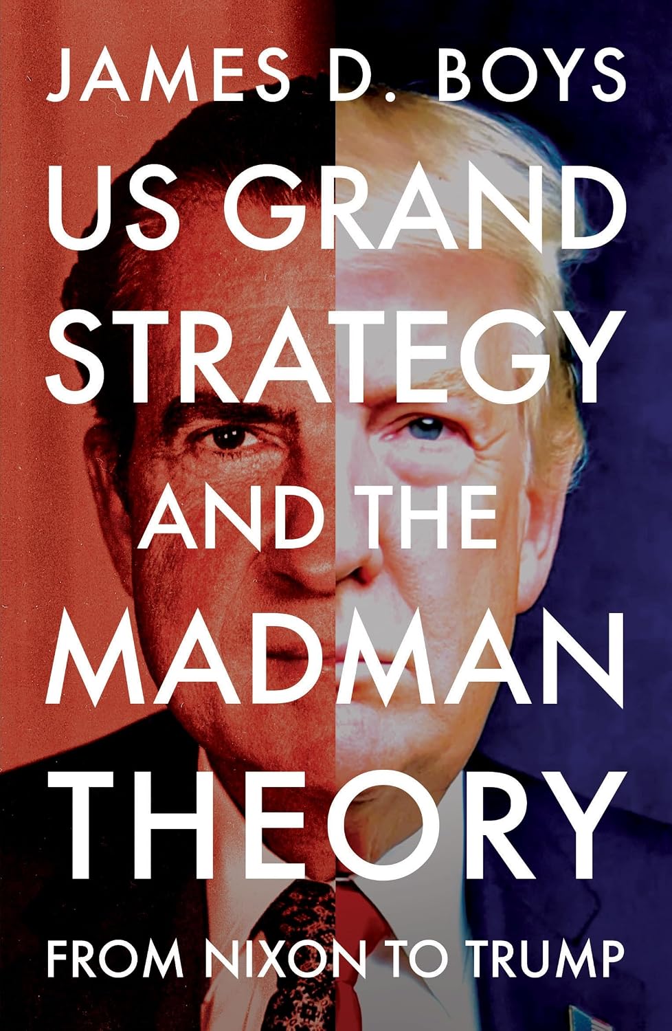 US grand strategy and the Madman Theory: From Nixon to Trump (English Edition) baixar o livro de graça