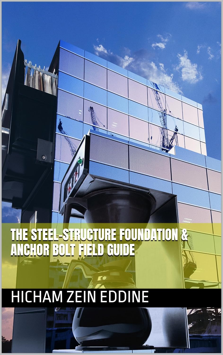 The Steel-Structure Foundation & Anchor Bolt Field Guide (English Edition) baixar livro de graça