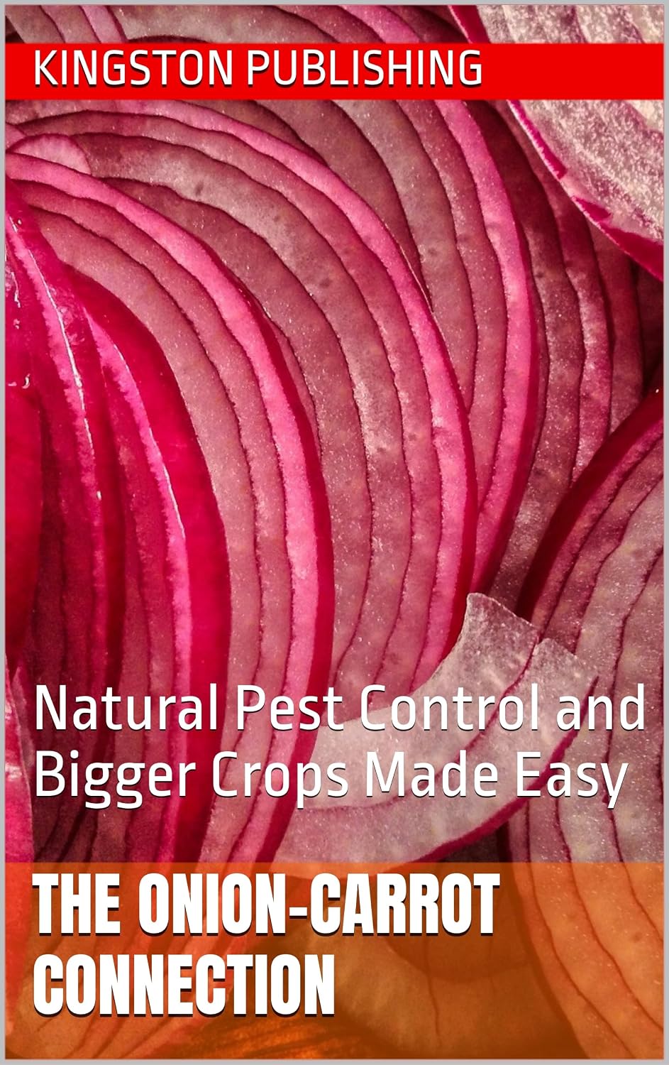 The Onion-Carrot Connection: Natural Pest Control and Bigger Crops Made Easy (Healthy Gardens) (English Edition) baixar o livro de graça