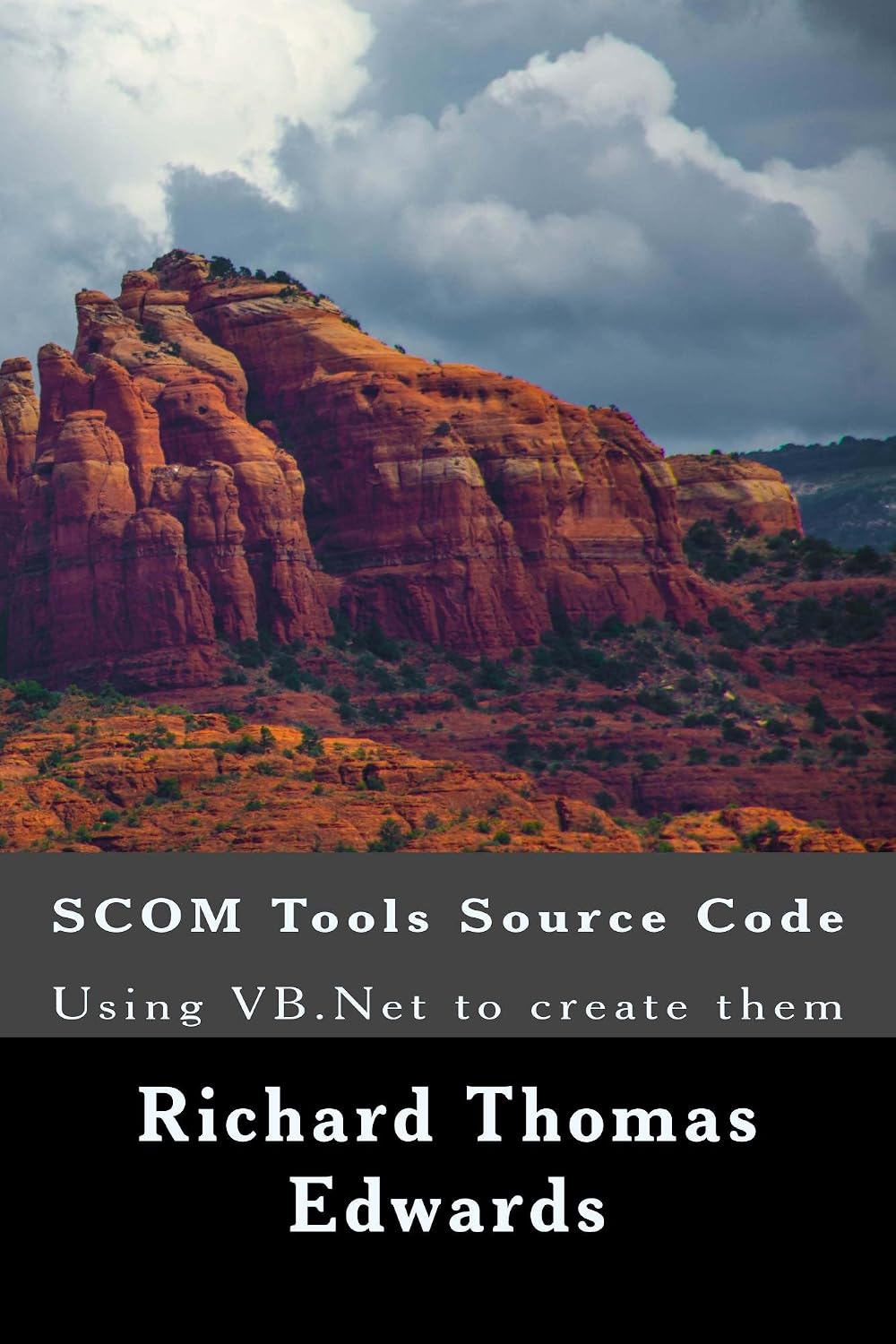 SCOM Tools Source Code: Using VB.Net to create them (English Edition)