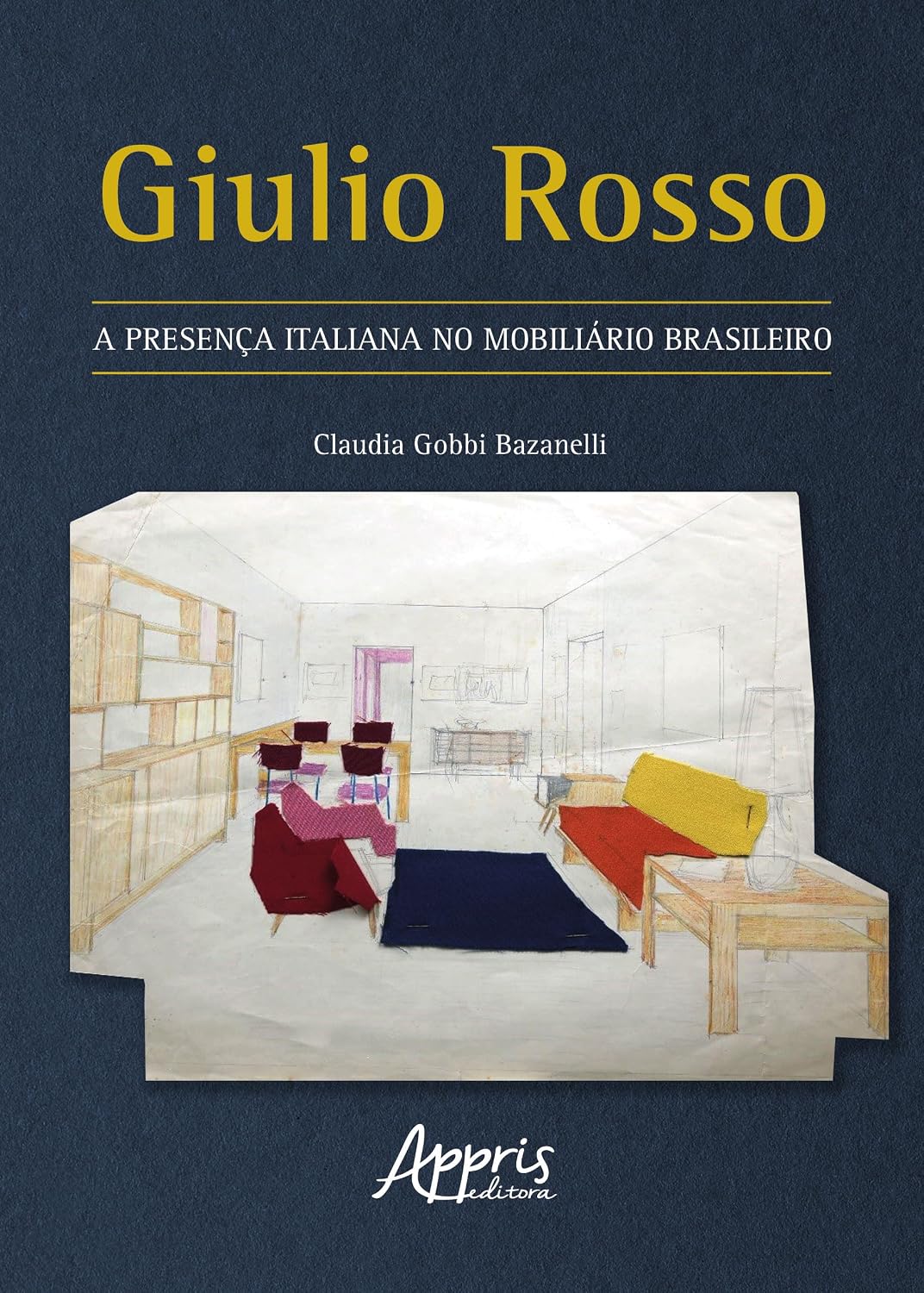 Giulio Rosso: A presença italiana no mobiliário brasileiro baixar o livro de graça