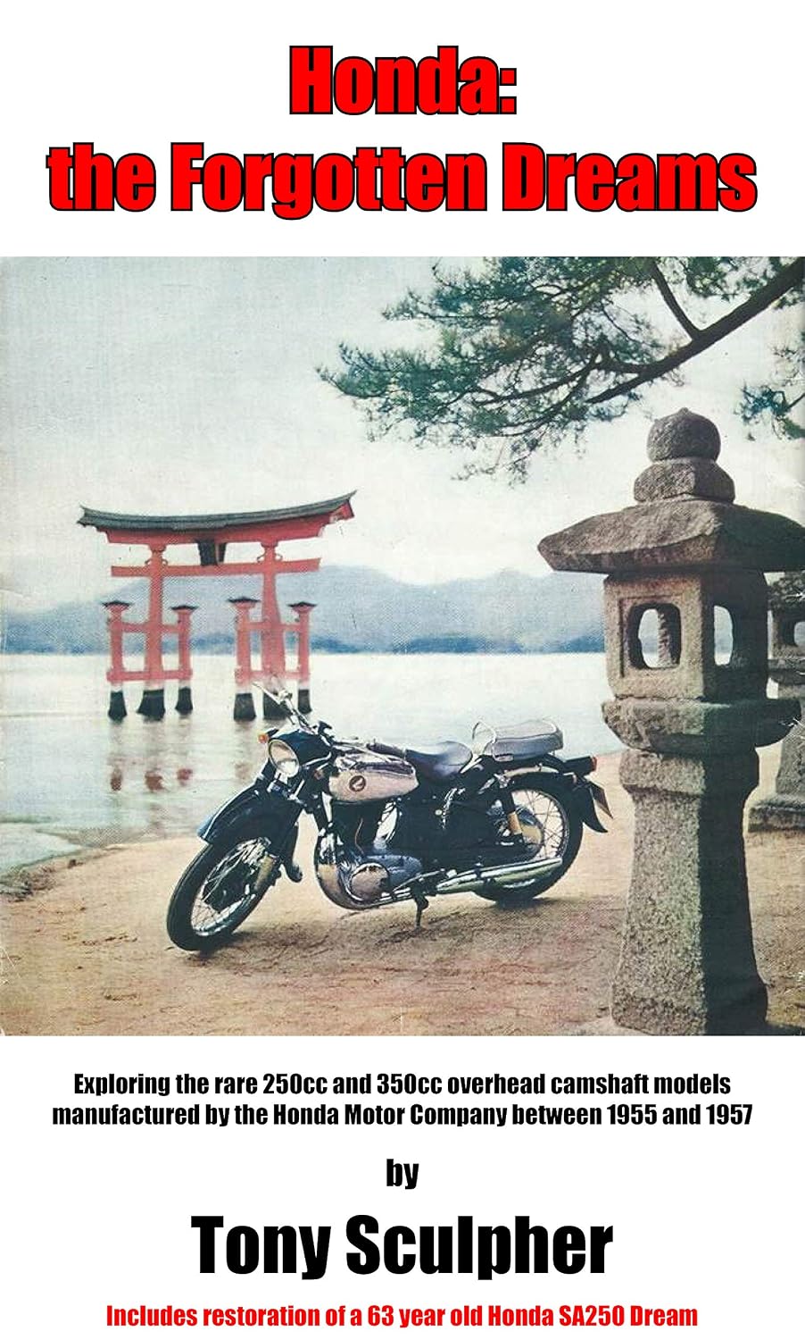 ler totalmente Honda: the Forgotten Dreams: Exploring the rare 250 cc and 350 cc overhead camshaft models manufactured by the Honda Motor Company between 1955 and 1957 (English Edition)
