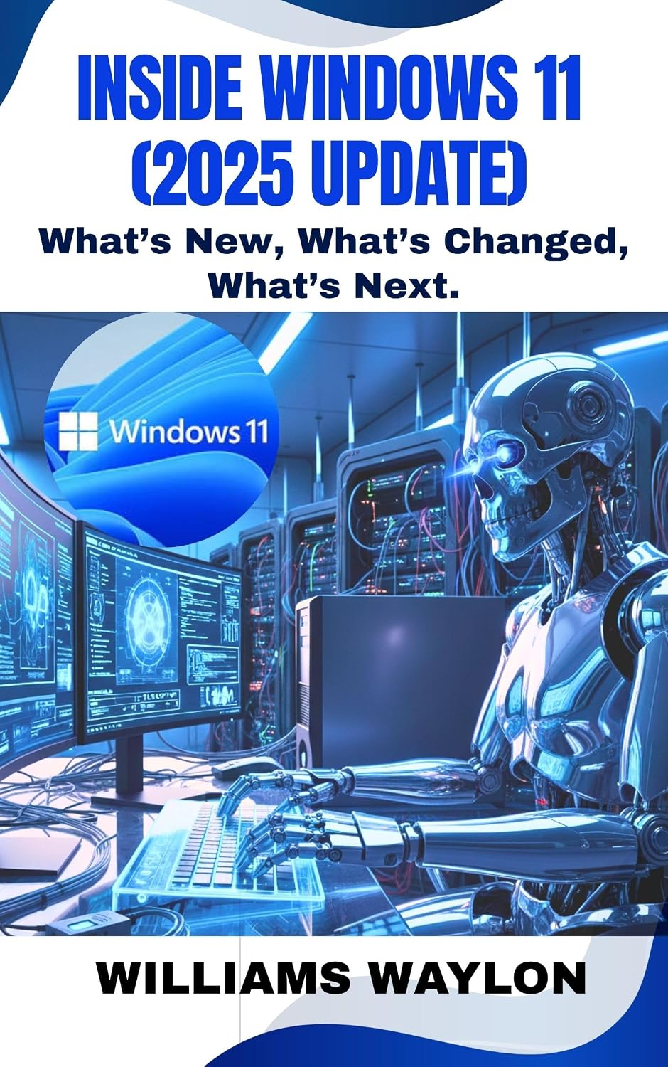 INSIDE WINDOWS 11 (2025 UPDATE): What’s New, What’s Changed, What’s Next. (English Edition) baixar o livro de graça