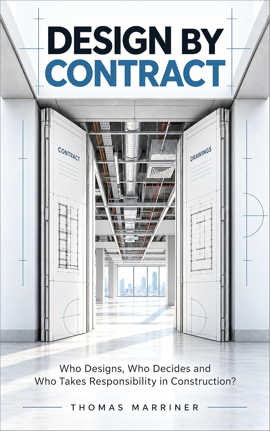 Design by Contract: Who Designs, Who Decides and Who Takes Responsibility in Construction? (English Edition) baixar livro de graça