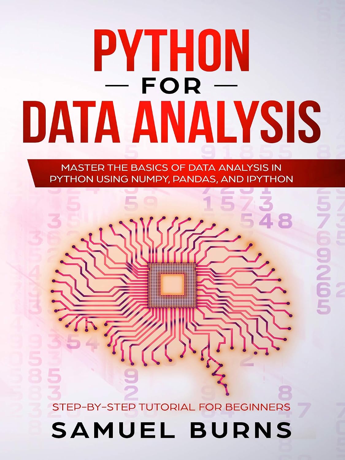 Python For Data Analysis: Master the Basics of Data Analysis in Python Using Numpy, Pandas and IPython (English Edition) baixar livro de graça