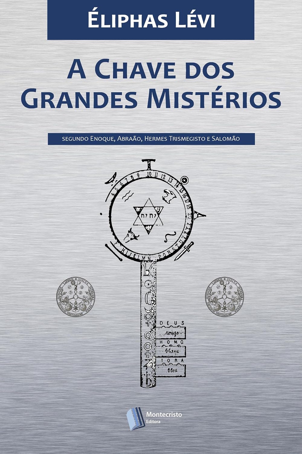 capítulo por capítulo baixar A Chave dos Grandes Mistérios: Segundo Enoque, Abraão, Hermes Trismegisto e Salomão (Ocultismo de Éliphas Lévi Livro 3)