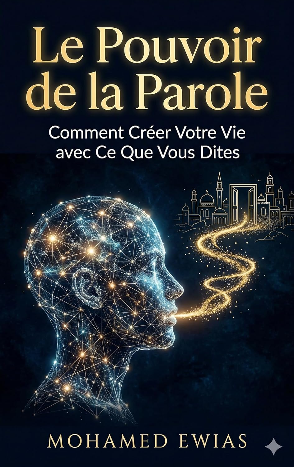 Le Pouvoir de la Parole: Comment Créer Votre Vie avec Ce Que Vous Dites (French Edition) baixar o livro de graça