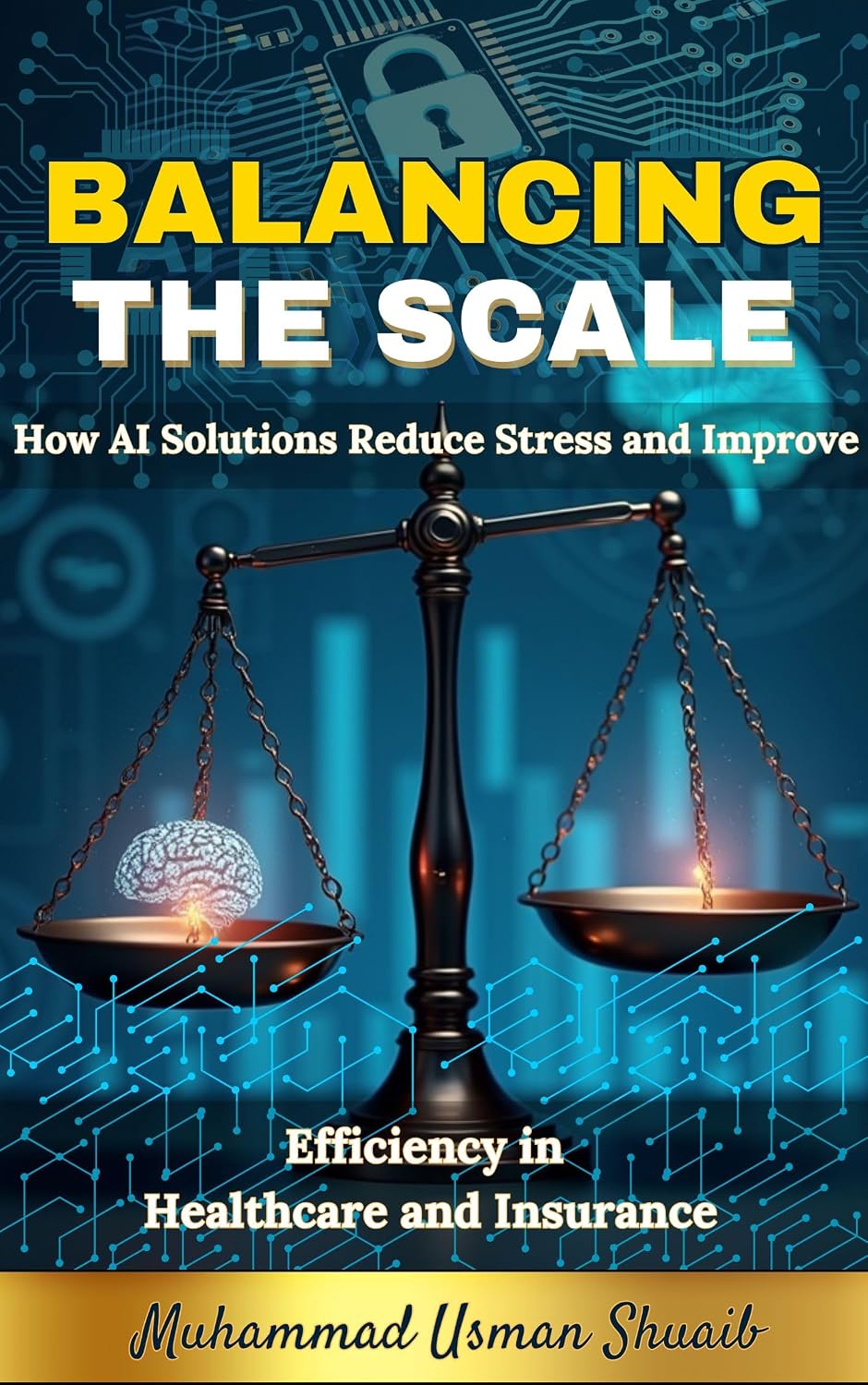 ler totalmente BALANCING THE SCALES: How AI Solutions Reduce Stress and Improve Efficiency in Healthcare and Insurance (English Edition)