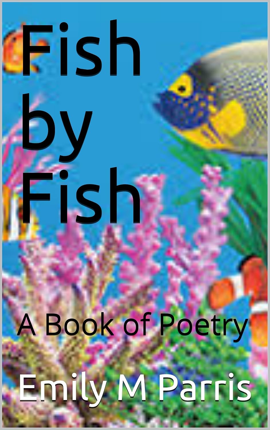 Fish by Fish: A Book of Poetry (English Edition) baixar o livro de graça