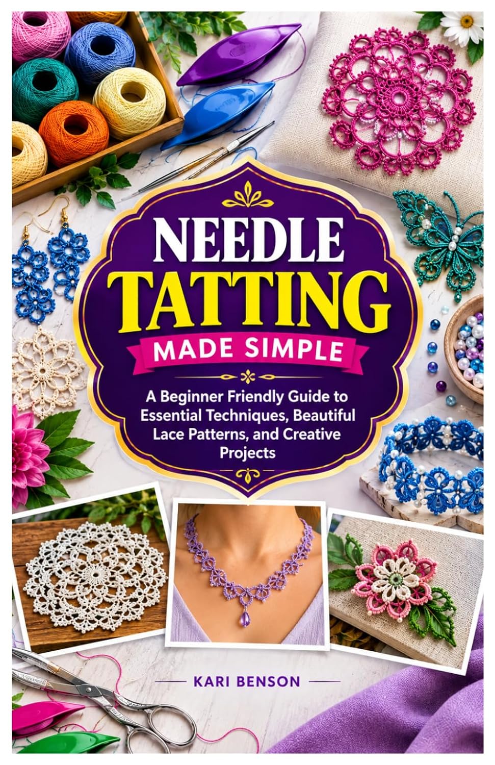 capítulo por capítulo baixar NEEDLE TATTING MADE SIMPLE: A Beginner Friendly Guide to Essential Techniques, Beautiful Lace Patterns, and Creative Projects