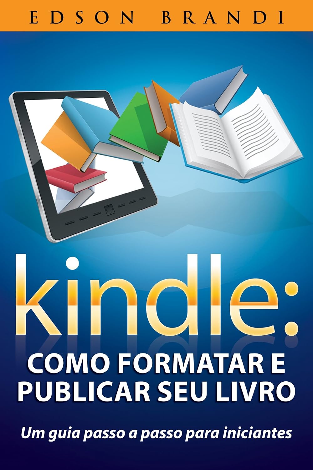 ler totalmente Kindle: Como formatar e publicar seu livro - Um guia passo a passo para iniciantes
