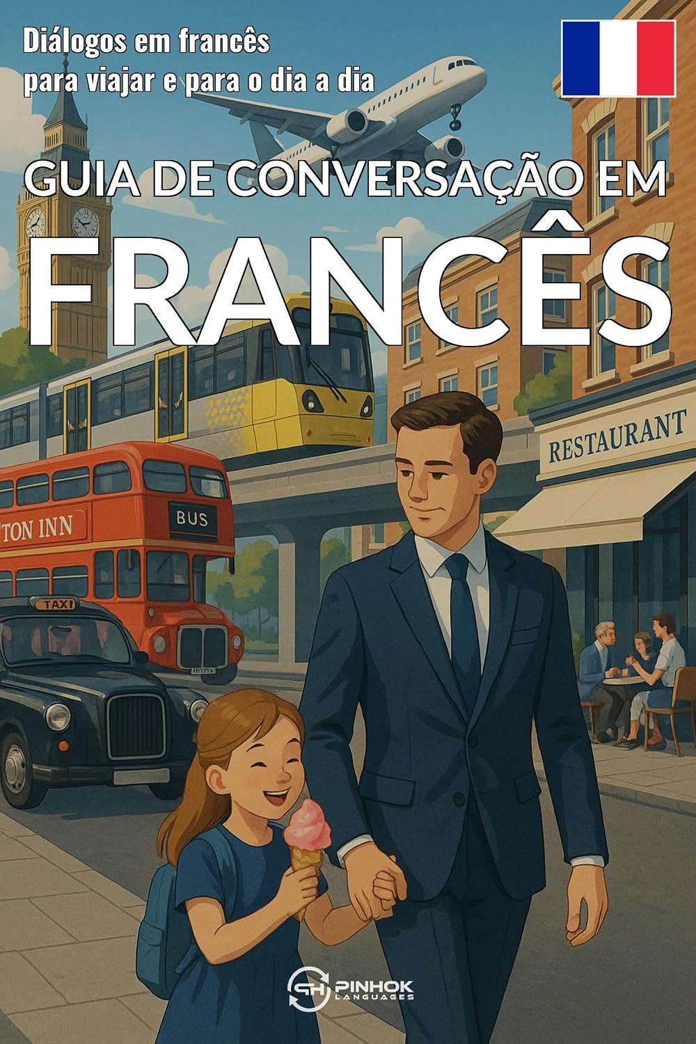 Guia de conversação em francês: Diálogos em francês para viajar e para o dia a dia baixar livro de graça