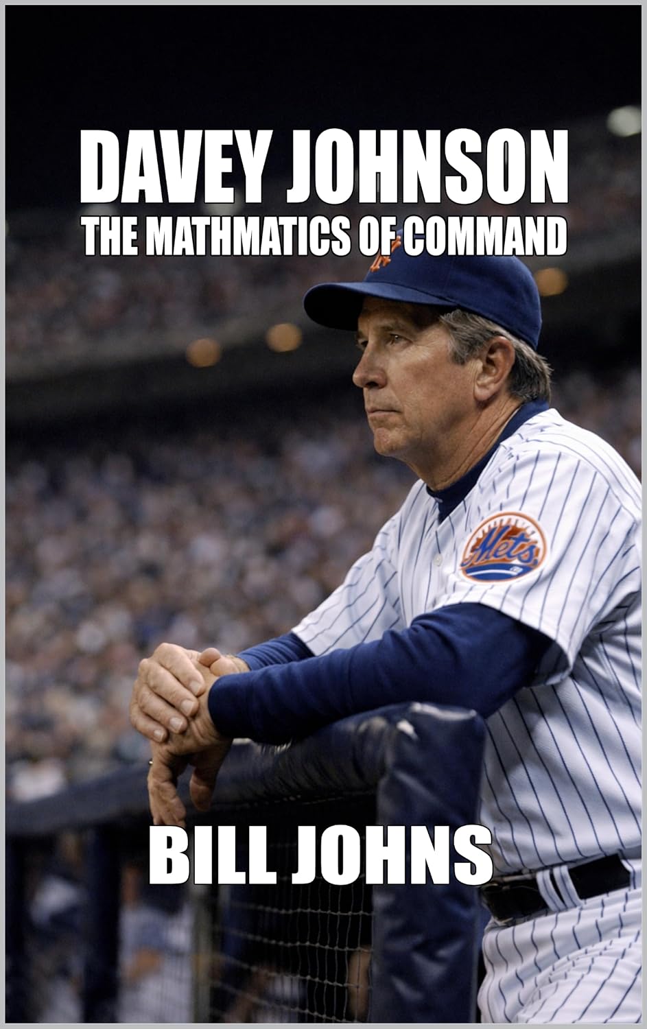 Davey Johnson: The Mathematics of Command (In Command) (English Edition) baixar livro de graça