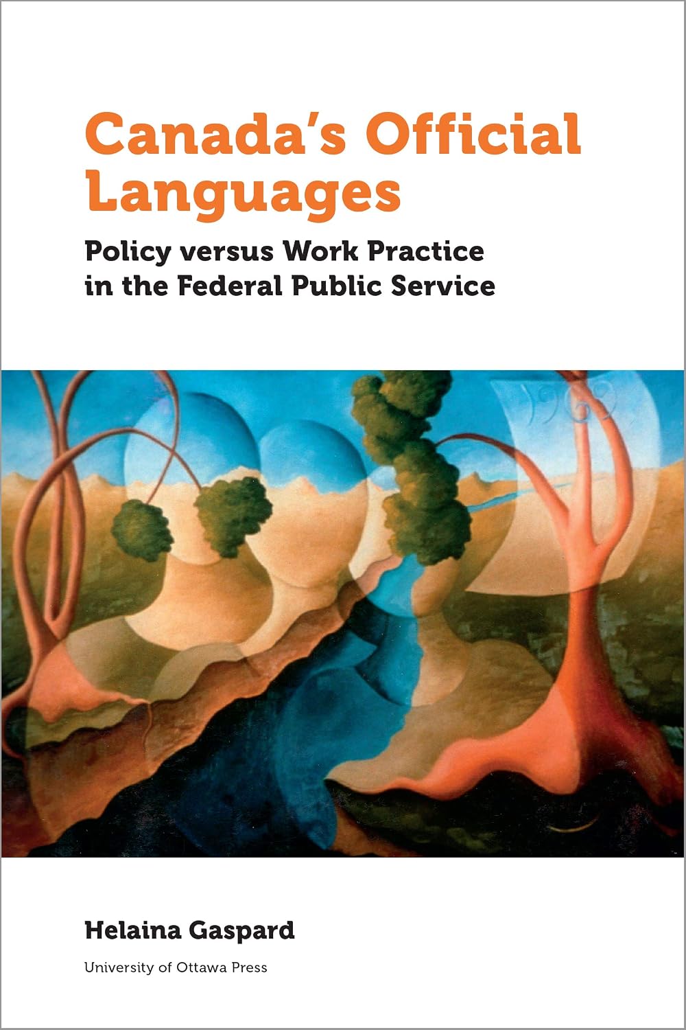 capítulo por capítulo baixar Canada’s Official Languages: Policy Versus Work Practice in the Federal Public Service (Politics and Public Policy) (English Edition)