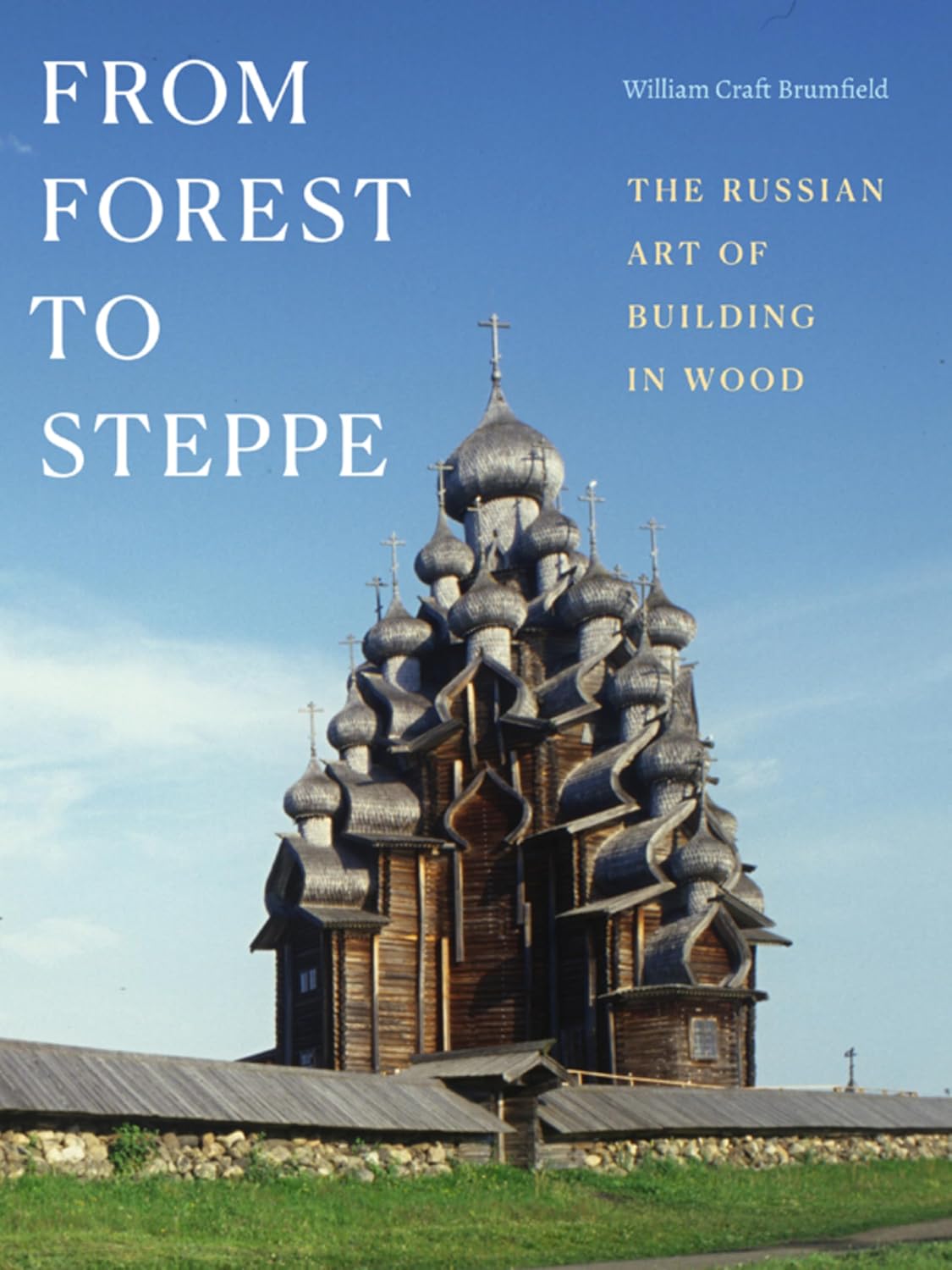 capítulo por capítulo baixar From Forest to Steppe: The Russian Art of Building in Wood (English Edition)