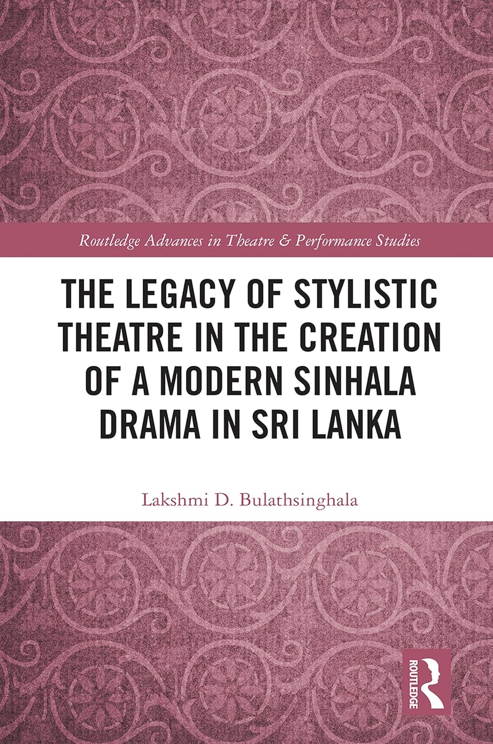 ler totalmente The Legacy of Stylistic Theatre in the Creation of a Modern Sinhala Drama in Sri Lanka (Routledge Advances in Theatre & Performance Studies) (English Edition)
