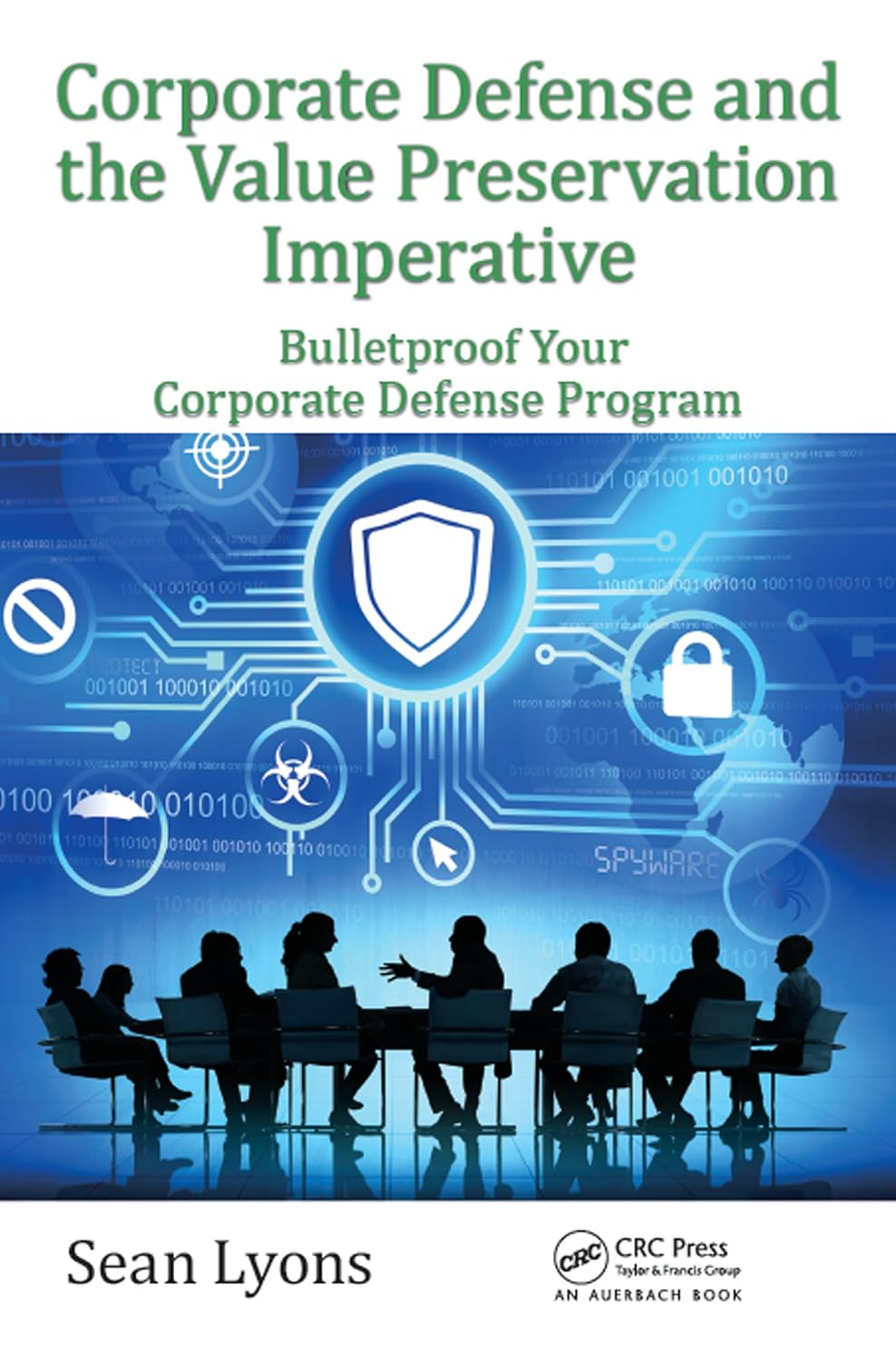 ler totalmente Corporate Defense and the Value Preservation Imperative: Bulletproof Your Corporate Defense Program (Security, Audit and Leadership Series) (English Edition)
