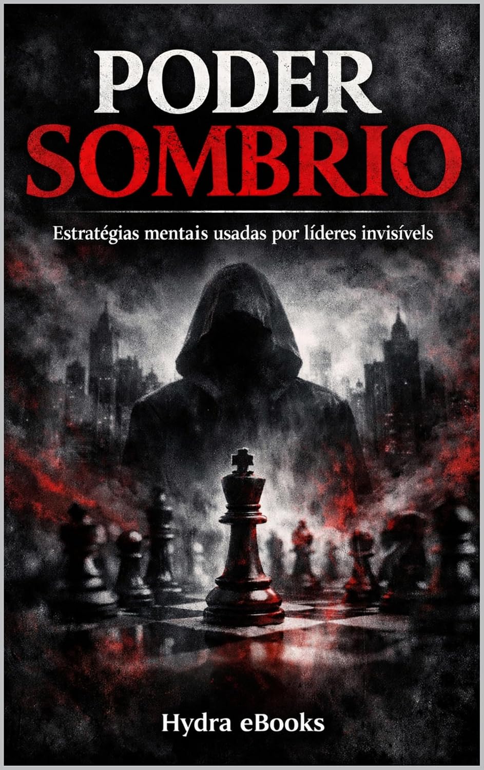 ler totalmente Poder Sombrio: Estratégias mentais usadas por líderes invisíveis