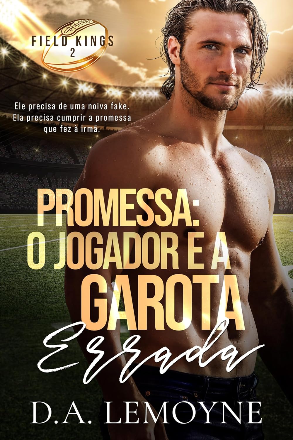 Promessa: O Jogador e a Garota Errada: Boston Sharks Football Team (Field Kings 2) baixar o livro de graça